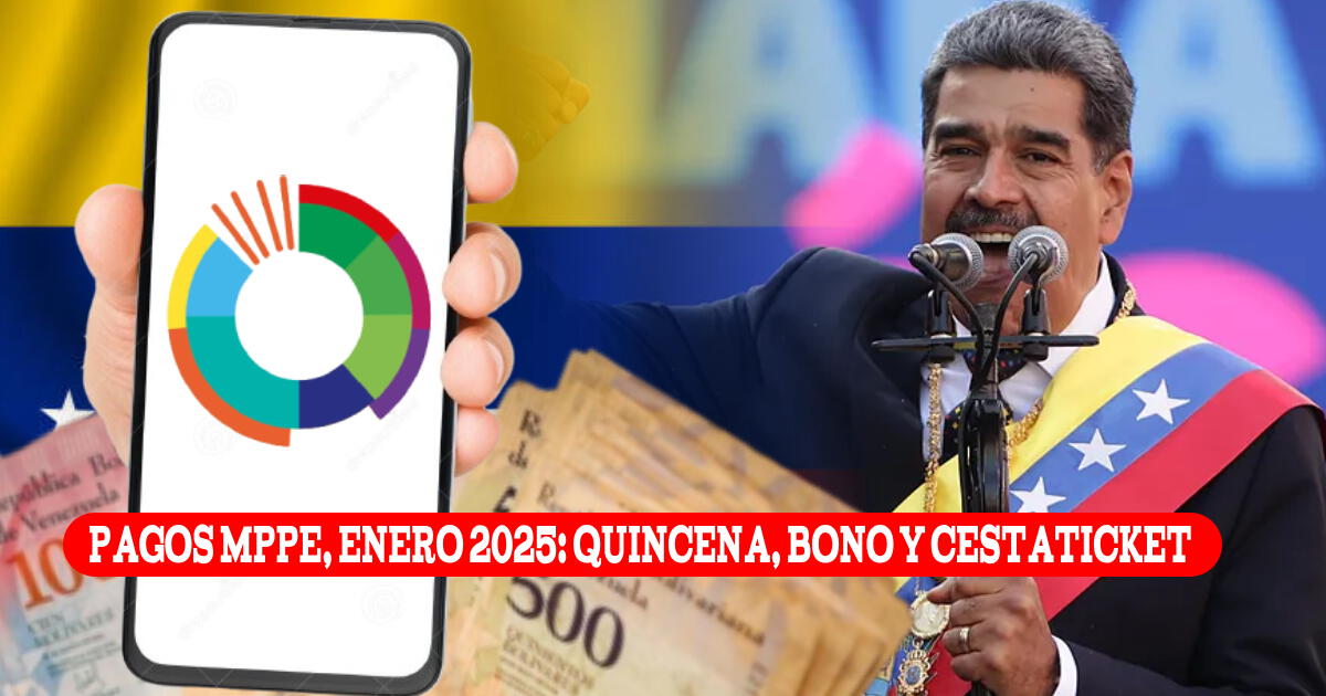 NUEVOS PAGOS MPPE de enero 2025: Primera quincena, Cestaticket y Bono Especial