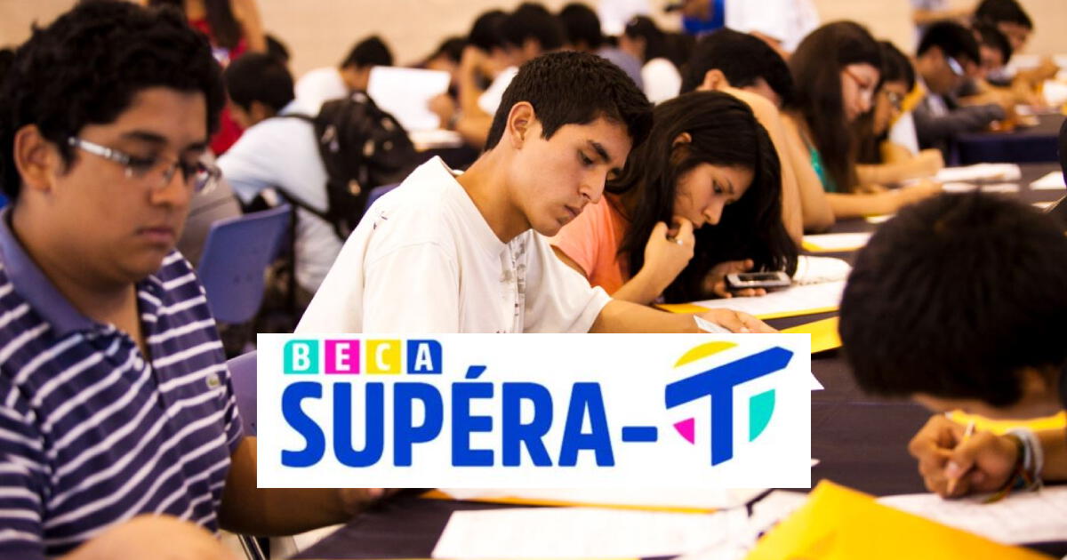 Beca Supera-T 2025: requisitos y cómo acceder para estudiar en la universidad con TODO PAGADO