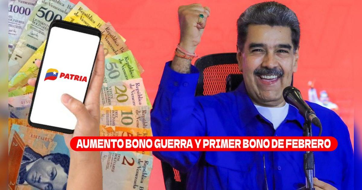 NUEVO MONTO Bono Guerra y Primer Bono Especial de febrero: Fecha de pago con AUMENTO y últimas noticias por Sistema Patria