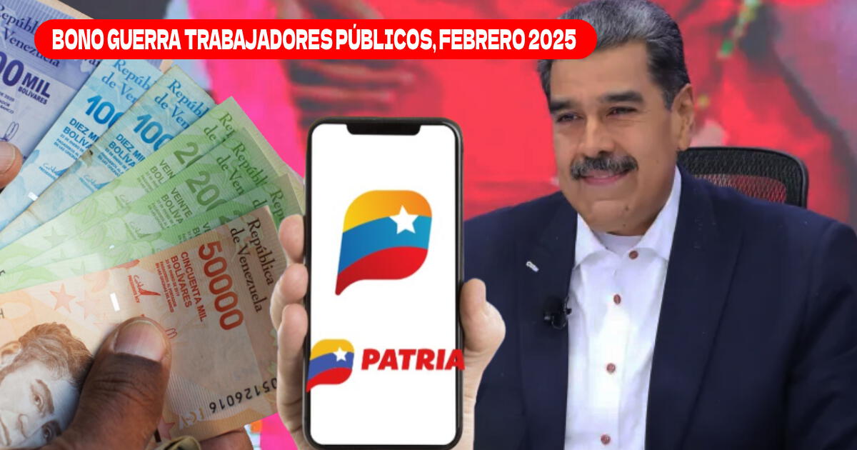 Bono de Guerra para trabajadores públicos, febrero 2025: esta es la fecha de PAGO con nuevo monto vía Sistema Patria