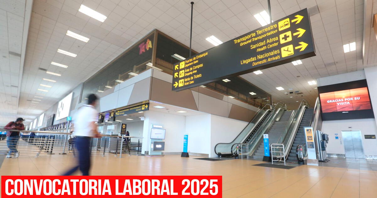 Convocatoria para trabajar en el aeropuerto Jorge Chávez: No necesitas tener una licenciatura para postular