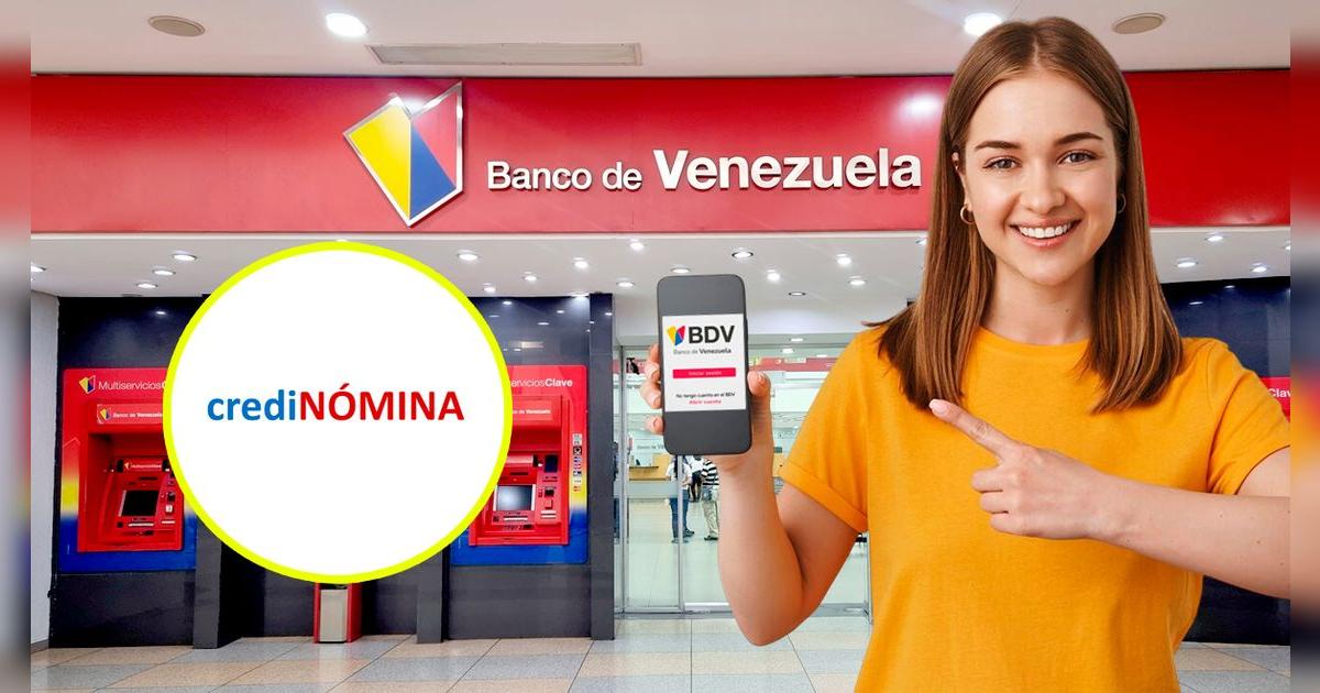 Credinómina del Banco de Venezuela para marzo 2025: cómo solicitarlo y obtener préstamos en simples pasos
