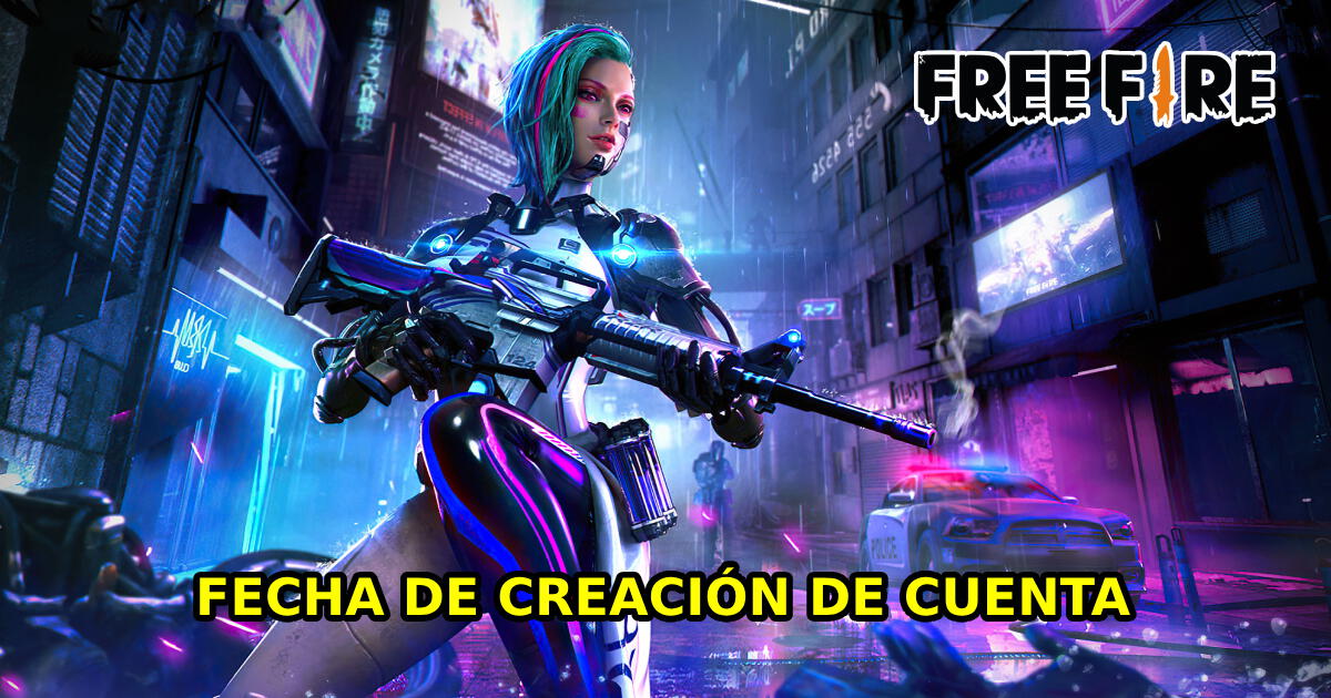 En 4 pasos podrás saber la fecha de creación de tu cuenta de Free Fire