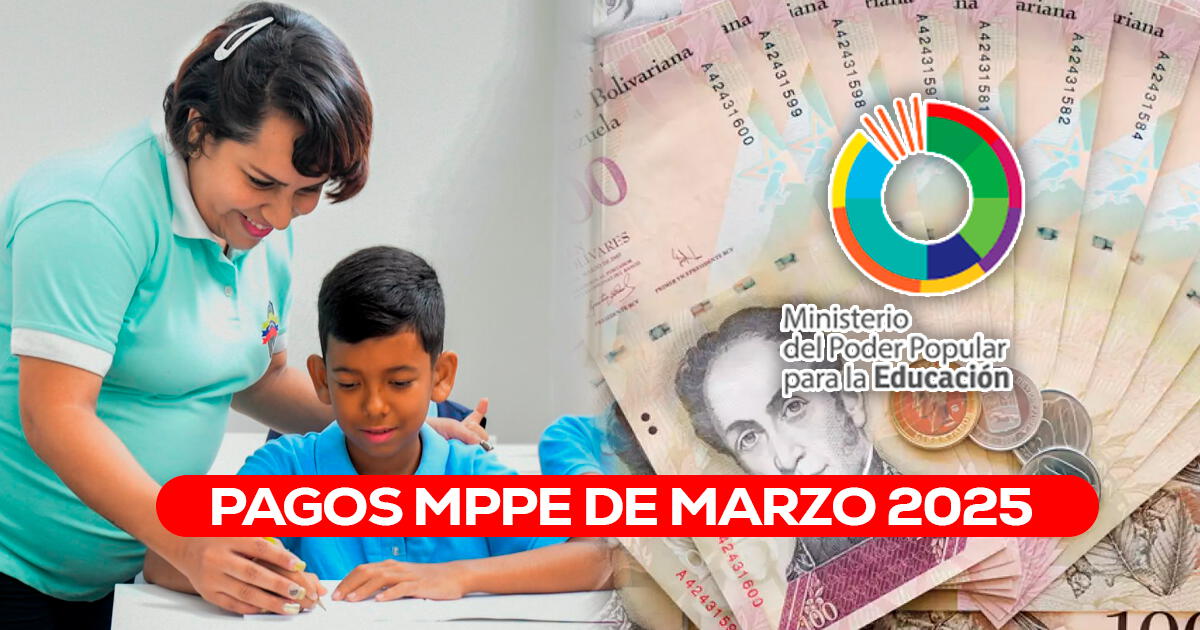 Pagos MPPE para docentes en marzo 2025: Primera quincena y Bono especial del Ministerio de Educación