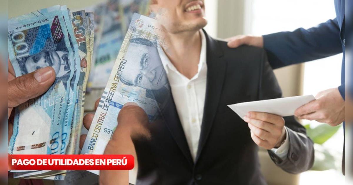 ¿Qué son las utilidades y cómo se calculan en Perú? Entérate toda la información del pago
