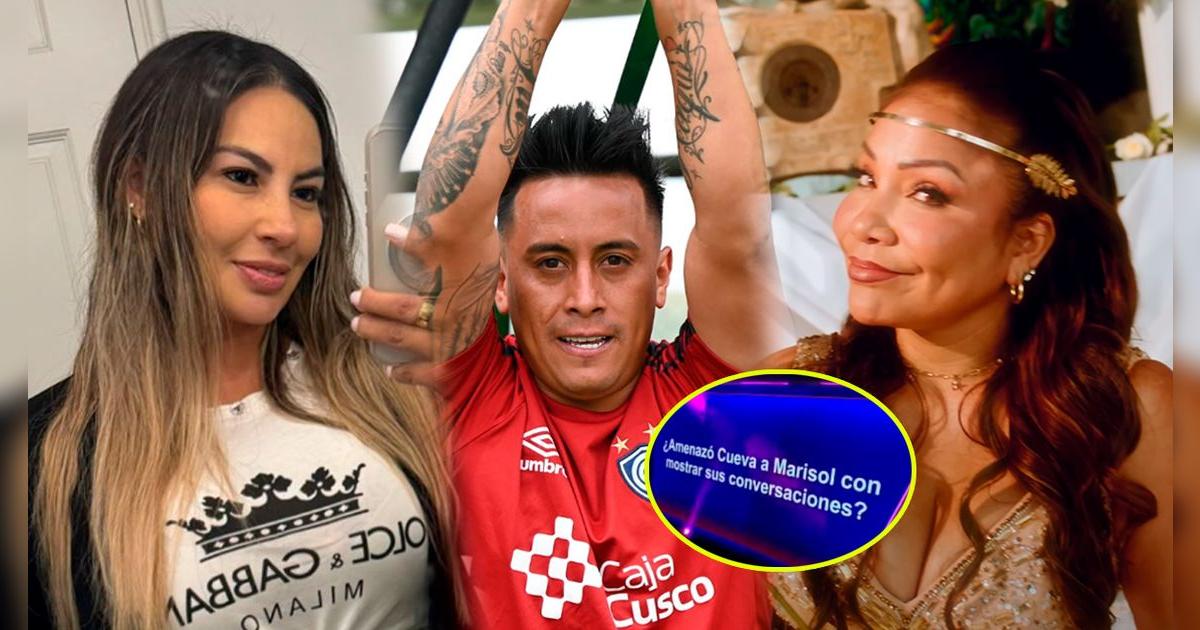 Christian Cueva afanó a Marisol y luego la amenazó con mostrar chats privados, reveló Pamela López