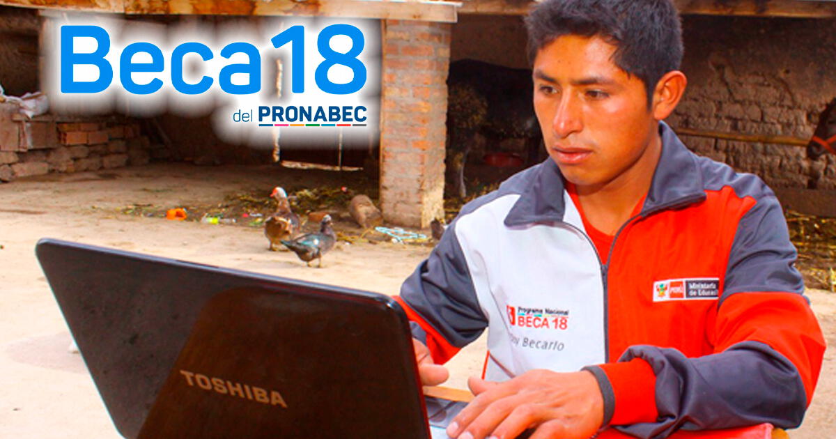 Beca 18-2025 convocatoria: Esta es la NUEVA FECHA para poder conseguir vacante