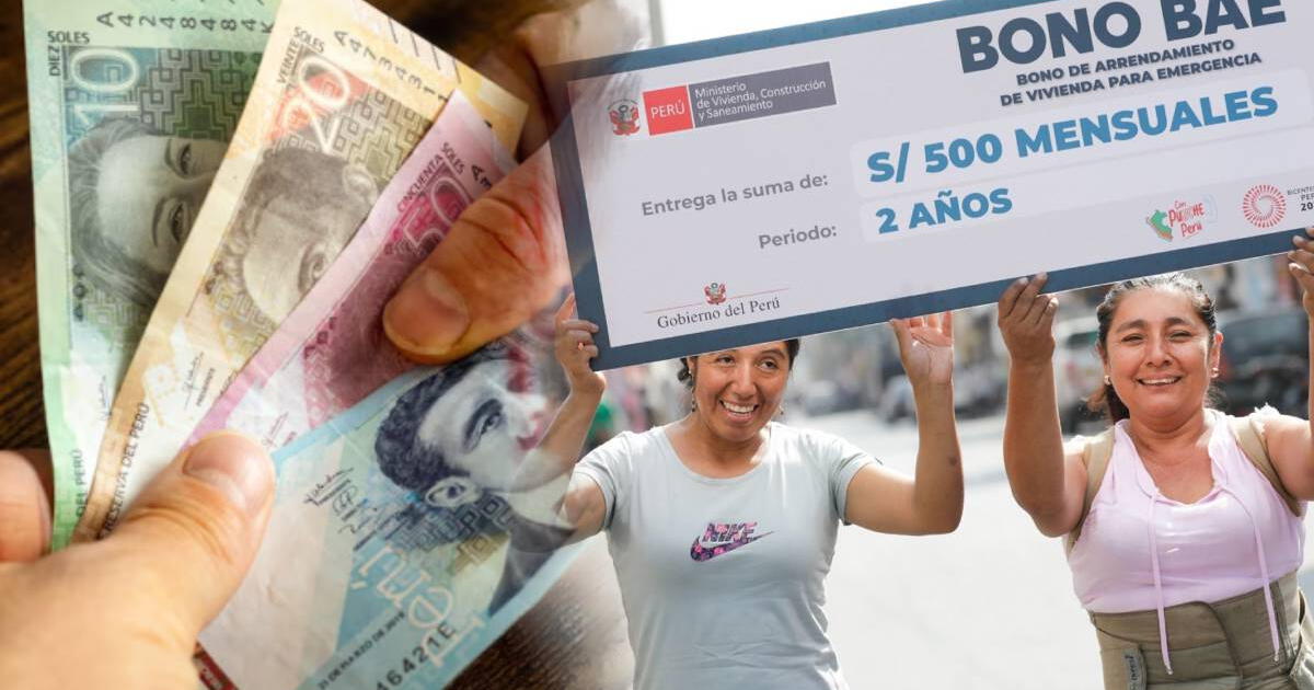 Bono BAE de 500 soles: cumple estos requisitos y accede al pago del subsidio en abril 2025