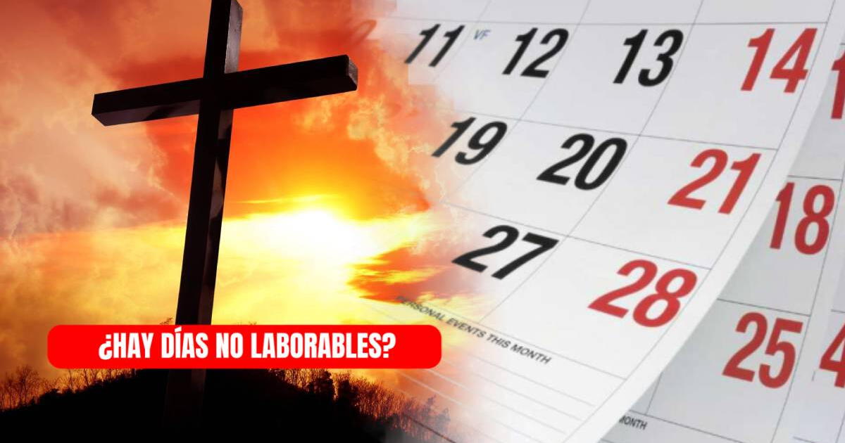 ¿El Estado confirmó día NO LABORABLE el 19 y 20 de abril por Semana Santa?
