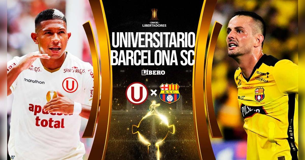 Universitario vs Barcelona SC EN VIVO: hora, dónde ver y últimas noticias del duelo por Libertadores