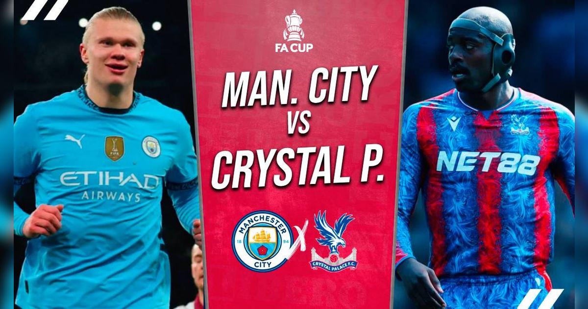 Manchester City vs. Crystal Palace EN VIVO: pronósticos, horarios y dónde ver la final de FA Cup