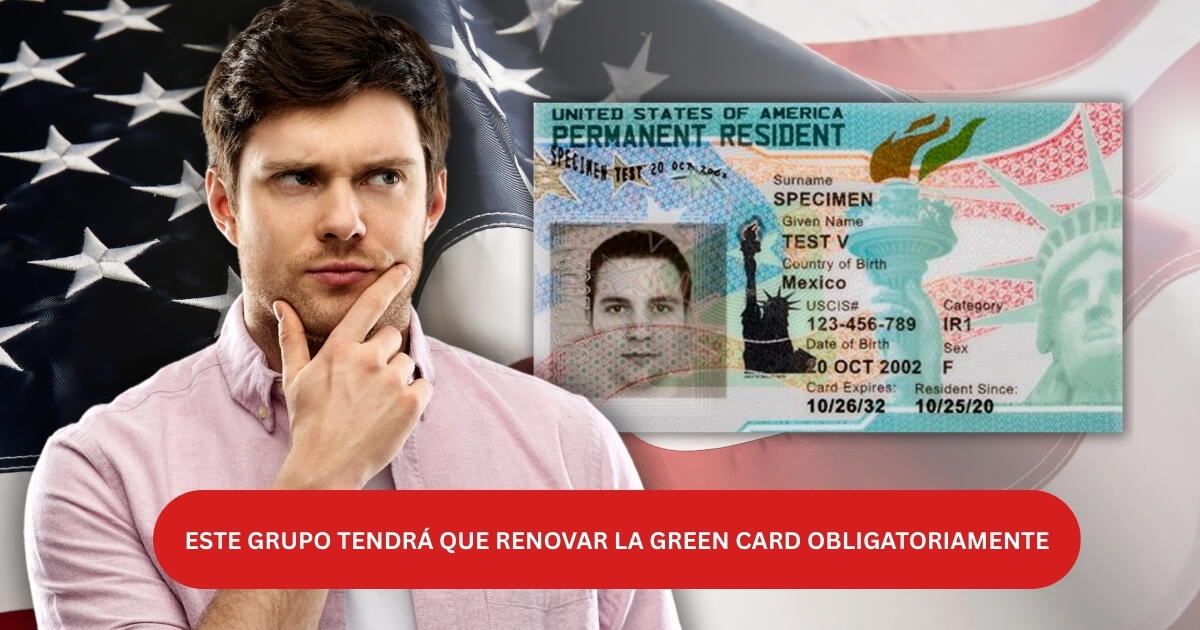Green Card: este grupo de personas está obligado a renovar este documento oficial en Estados Unidos