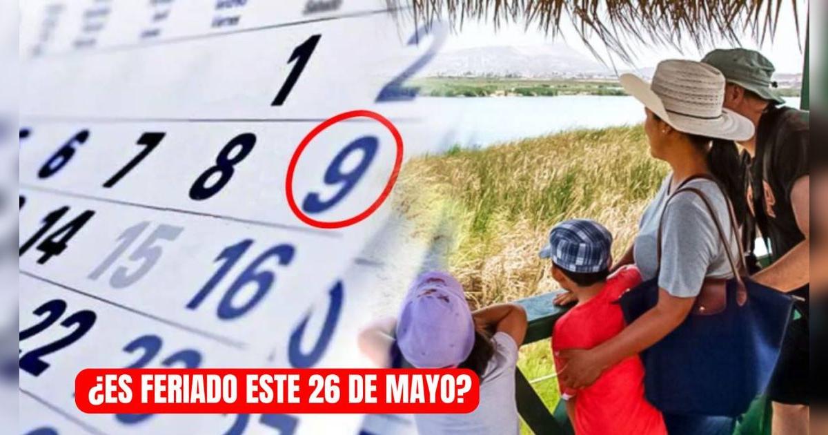 ¿Este lunes 26 de mayo es feriado? CONSULTA qué dice el Gobierno sobre los trabajadores que descansarán