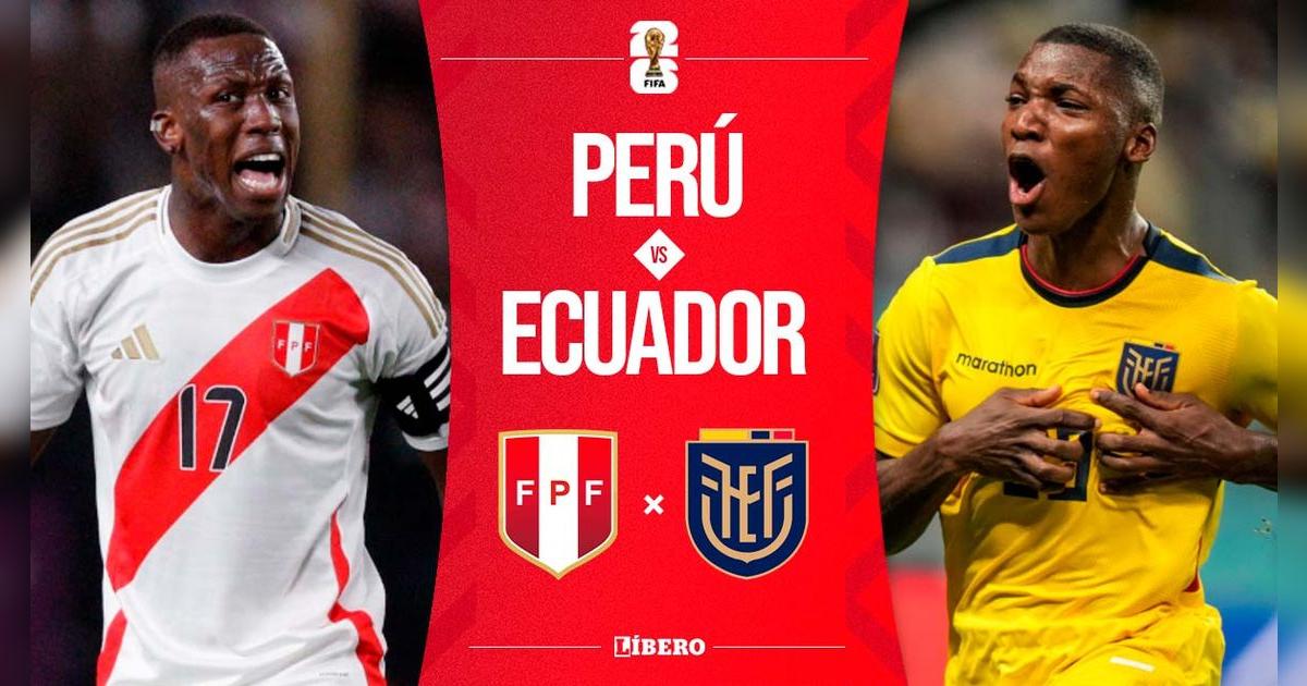 Perú vs Ecuador EN VIVO GRATIS por Eliminatorias 2026: a qué hora juega, pronóstico y dónde ver