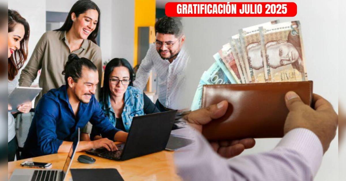 Solo recibirás la gratificación de julio 2025 si tienes este tiempo trabajando en una empresa: no todos cumplen