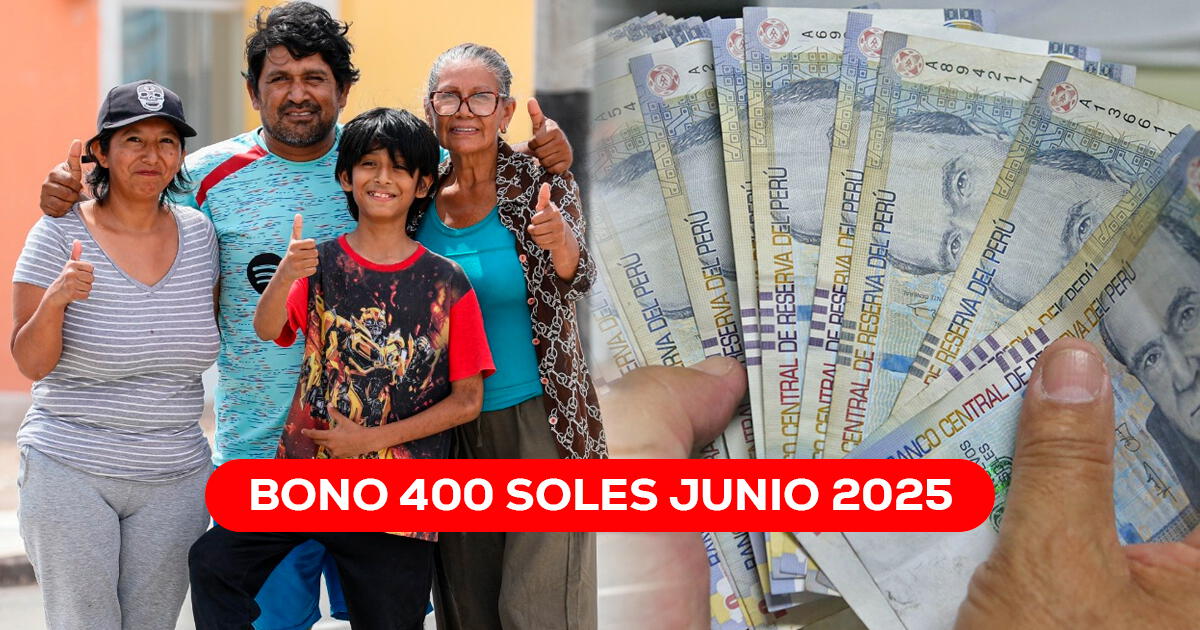 5 datos importantes para cobrar el bono peruano de 400 soles en junio 2025