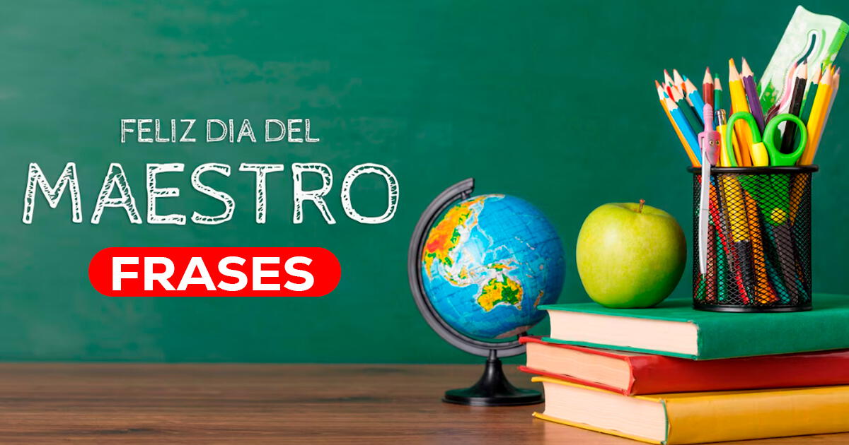 Frases bonitas y cortas por el Dia del Maestro: envía un mensaje para felicitar a un docente por su labor
