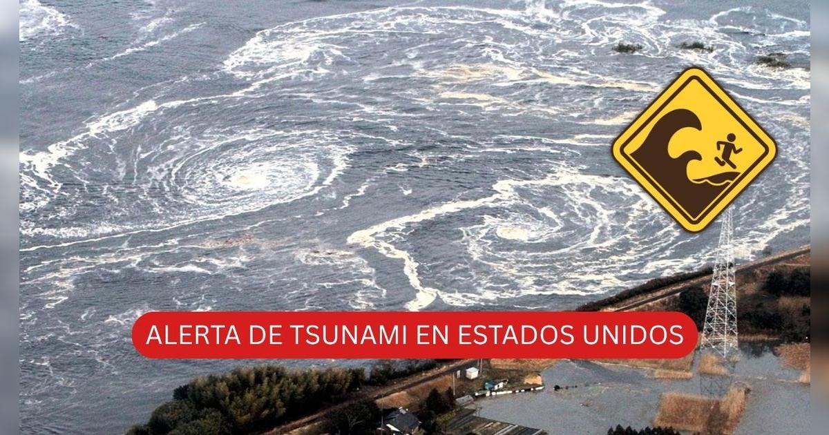 Alerta de tsunami HOY en Estados Unidos: lista de lugares con amenazas, advertencias y avisos de oleajes