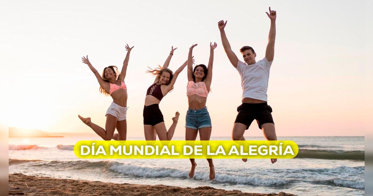 Día Mundial de la Alegría: por qué se celebra el 1 de agosto y frases para compartir en esta fecha