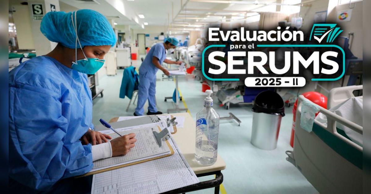 Examen SERUMS 2025-II: desde el 4 de agosto inicia inscripción de participantes para la evaluación