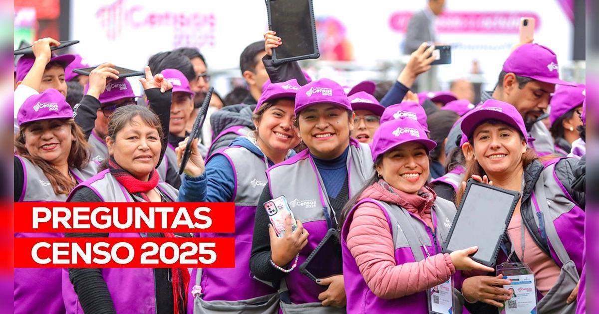 Censos Nacionales 2025 inician HOY, 4 de agosto: ¿qué preguntas me harán en la encuesta del INEI?