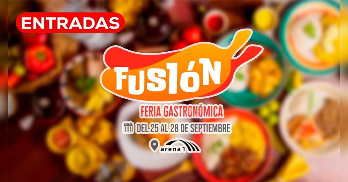 Entradas para Fusión: LINK para comprar e ingresar a la feria gastronómica del Perú en San Miguel