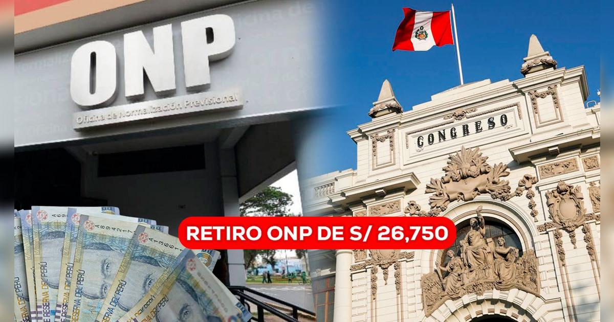 Retiro ONP de S/ 26,750 en 2025: ¿cómo se realizaría el desembolso y cuándo se podrá retirar?