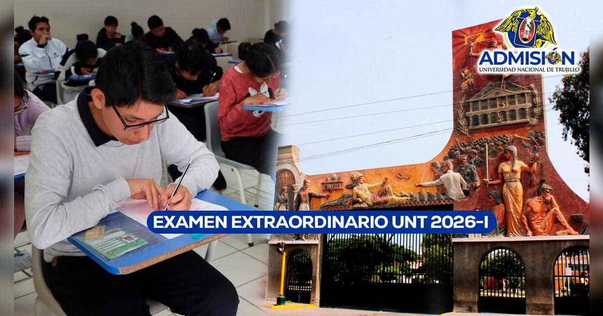 Resultados examen de admisión extraordinario UNT 2026- I: conoce si ingresaste y el puntaje que obtuviste