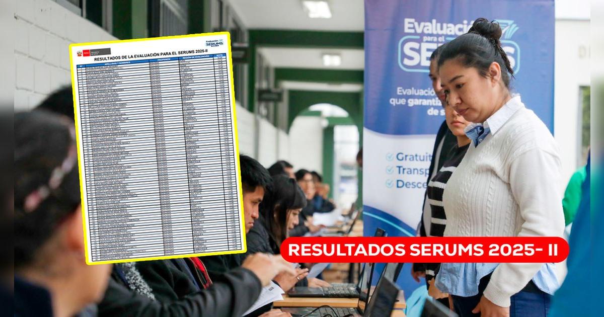 Resultados del examen SERUMS 2025- II: LINK para consultar el puntaje que obtuviste