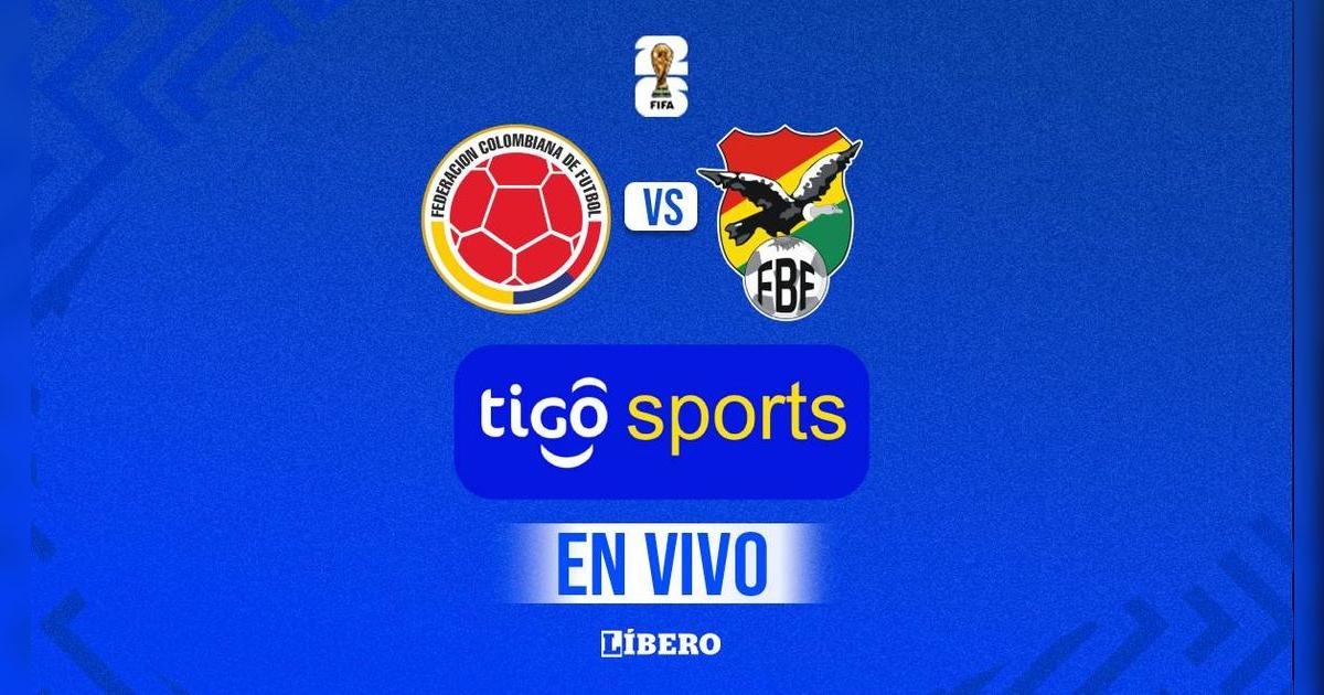 Bolivia vs. Colombia EN VIVO vía Tigo Sports por Eliminatorias sudamericanas 2026