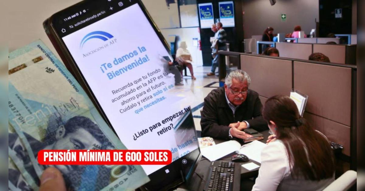 Pensión mínima de S/600 para afiliados AFP 2025: ¿Qué requisitos se deben cumplir para acceder al pago?
