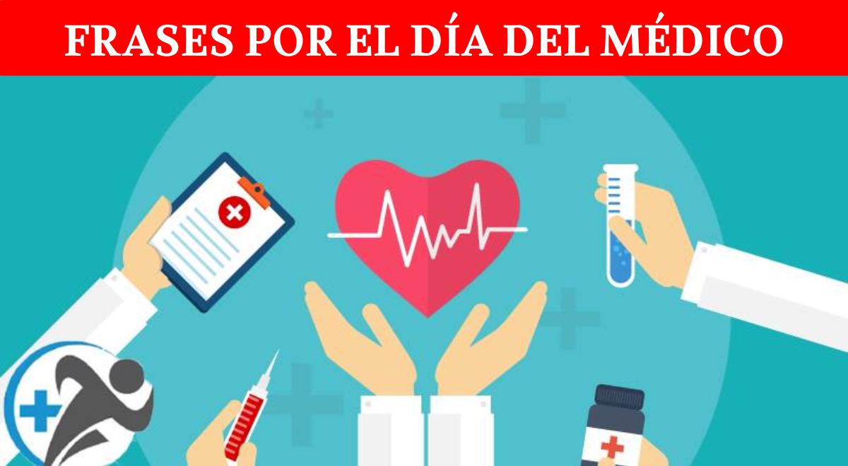 Frases por el Día del Médico peruano: dedica estos mensajes por su labor y vocación de servicio