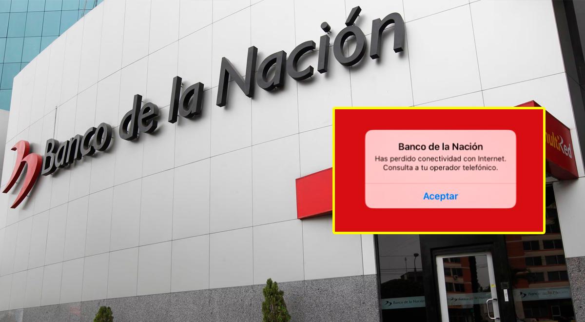App del Banco de la Nación se cayó HOY: usuarios presentan problemas para cobrar sueldo y entidad se pronuncia