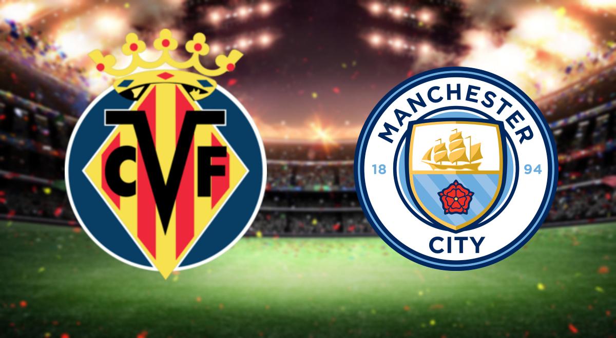 ¿A qué hora juega Villareal vs. Manchester City y dónde ver en vivo por la Champions League?