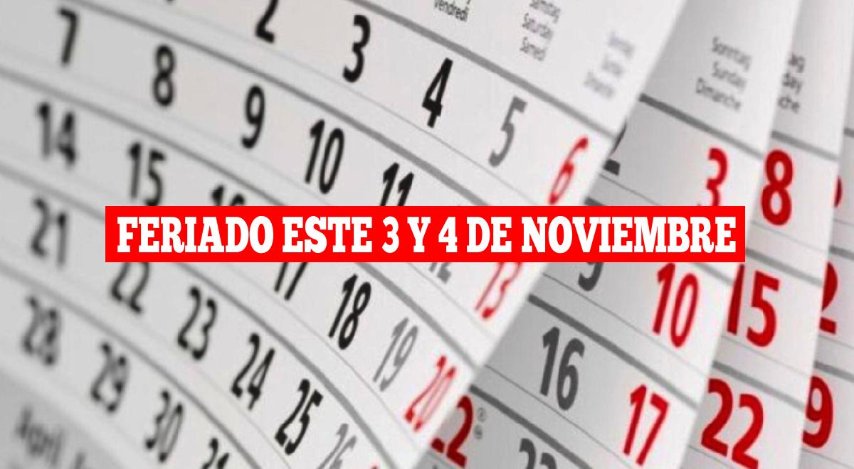 ¿Es oficial que el 3 y 4 de noviembre es feriado? Conoce si te corresponde dos días de descanso