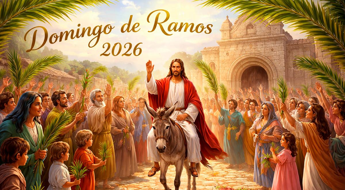 ¿Cuándo es el Domingo de Ramos 2026 y qué actividades se realizan en el inicio de la Semana Santa?
