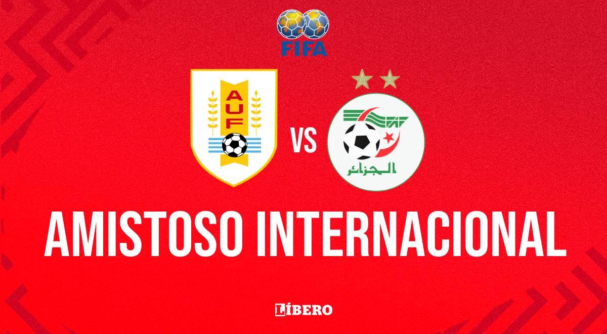 Uruguay vs. Argelia: cuándo juegan, hora del partido amistoso, canal y pronóstico