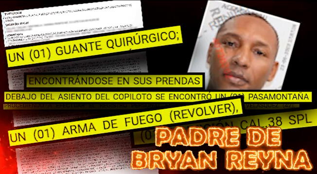 Padre de Bryan Reyna tendría amplio historial policial según Amor y