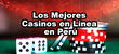Los Mejores Casinos Online en Perú