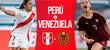 Perú vs. Venezuela Sub 20 femenino EN VIVO vía DIRECTV Sports y Televen