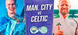 Manchester City vs Celtic EN VIVO: horarios, alineaciones y dónde ver partido amistoso