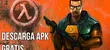 Descargar Half Life APK GRATIS para celulares Android: LINK sin anuncios ni virus