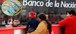 Vía Banco de la Nación: cobra el bono de S/ 1.000 que se paga a miles de ciudadanos en Perú