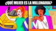 Tienes 8 segundos para descubrir quién es la mujer millonaria.