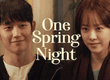 One Spring Night se estrenó en la plataforma de Netflix.