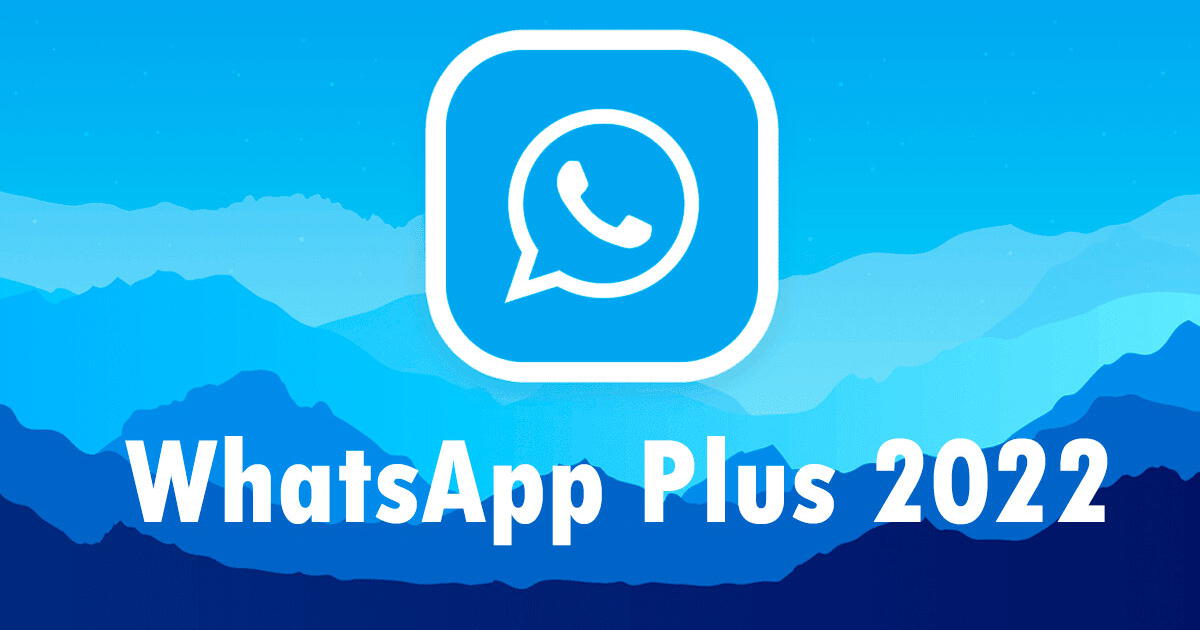 Whatsapp Plus 2022 ¿qué Novedades Trae La última Versión De La Apk 5686