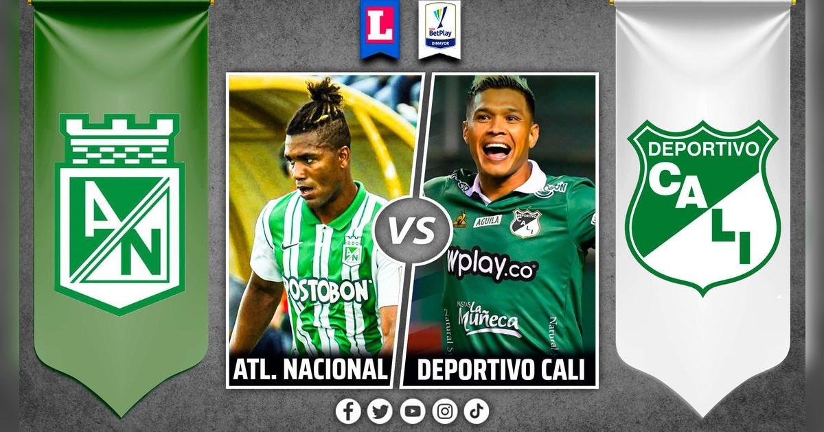 A qué hora juega Atlético Nacional vs Deportivo Cali y en qué canal ...