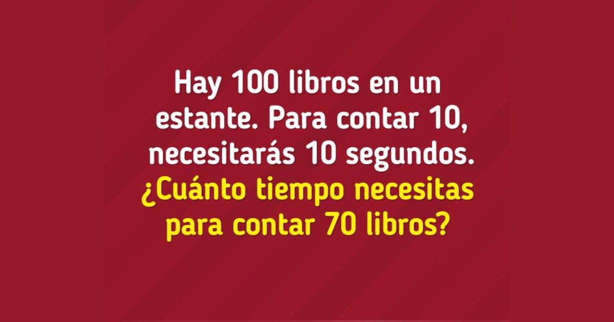 ¿cuántos Segundos Te Demorarás Para Contar 70 Libros Solo Los Genios Resolvieron Este Reto Extremoemk 6179