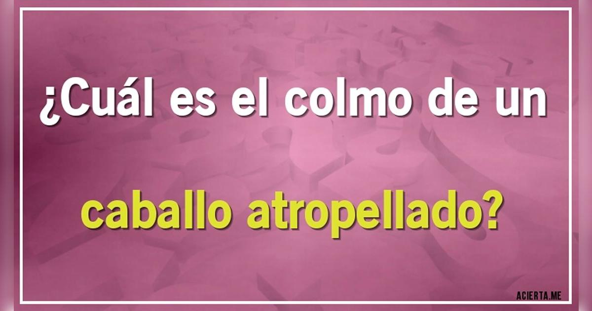 Cual Es El Colmo De Un Caballo