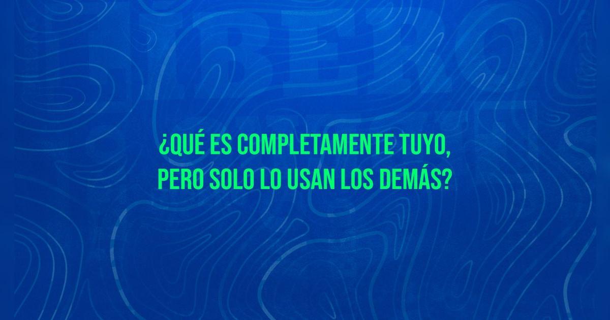 La adivinanza que destruyó las mentes del 98%: ¿Qué es tuyo, pero solo